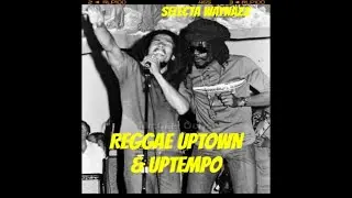 ROOTS REGGAE UPTOWN AND UPTEMPO