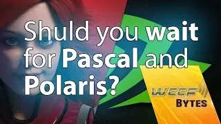 GPU Buying Guide 2016 - Should You Wait For Pascal And Polaris Or Upgrade Now?