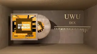 Best Of EDMVC - March 2022 | DEX - UwU