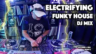 ⚡️Electrifying⚡️ Funky House DJ Mix | October 3, 2024 [Part 1]