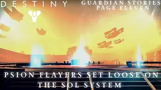 Destiny Guardian Stories: Page Eleven Psion Flayers Set Loose On The Sol System