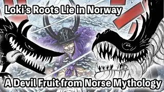 Loki&rsquo;s Devil Fruit Ties to Norse Mythology?! Elbaf Is Based on Norway
