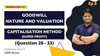 Capitalisation Method (Goodwill) Capitalisation of Super Profit !! (TS Grewal Q34 - Q39)