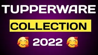 TUPPERWARE VIDEO 2022 || TUPPERWARE COLLECTION 2022 || #tupperware2022