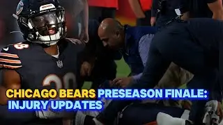 Douglas Coleman III Chicago Bears Preseason Finale: Injury Updates