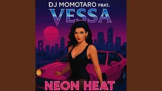 Neon Heat (feat. Vessa) (Radio Edit)