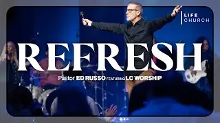 When God Interrupts the Program to Refresh Your Soul | Pastor Ed Russo featuring LC Worship