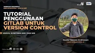 Tutorial Penggunaan Gitlab Untuk Version Control (Naufal Fawwaz Andriawan Lead Android BISA AI)