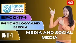 IGNOU BPCG 174  PSYCHOLOGY AND MEDIA UNIT 1 MEDIA AND SOCIAL MEDIA (HINDI)