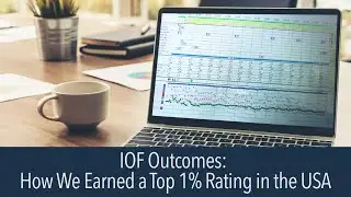 Webinar IOF Outcomes: How We Earned a Top 1% Rating in the USA