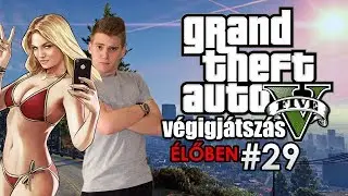 Grand Theft Auto V - Végigjátszás || 29. rész [BEFEJEZÉS]