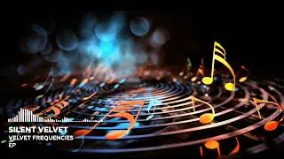 Silent Velvet - Velvet Frequencies (Progressive House | Melodic House | Deep House)