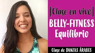 BellyFitness | Bellydance para trabajar equilibrio y cuádriceps | Danzas árabes | Daniela Rodríguez