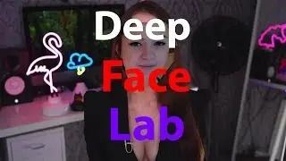DeepFaceLab Тутор