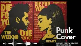 Die For You — The Weeknd (Punk Rock Cover) Ver 2 | Riot Track Lab