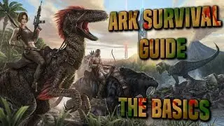 Ark Survival Guide: The Basics - Levelling up, Base Building, and more!