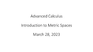 Advanced Calculus - Introduction to Metric Spaces