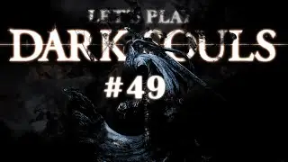 Let's Play DARK SOULS | Part 49 | Gough? more like GOAT