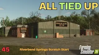 Rope Factory Purchased & Rolled Oats | Riverbend Springs Scratch Start Ep 45 | FS25