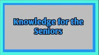 Knowledge for the seniors. #knowledge