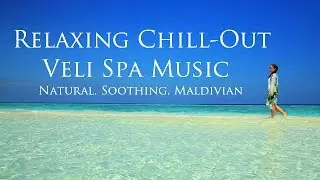 Maldives Resorts relaxing chill out music 2016 &ndash; Spa music
