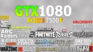 GTX 1080 + Ryzen 5 7500F - Test in 23 Games