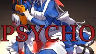 [Nightcore] PSYCHO