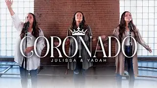 YADAH + JULISSA - CORONADO (Video Oficial)