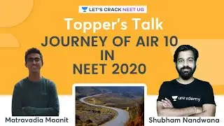 Toppers' Talk | Journey of AIR 10 in NEET 2020 | Shubham Nandwana ft. Matravadia Maanit