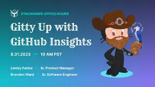StackHawk Office Hours: Gitty Up with GitHub Insights