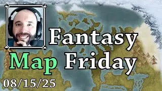 Fantasy Map Friday! (Aug. 15, '25)