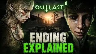 Объяснение концовки Outlast 2 &mdash; История и анализ Outlast 2