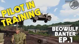 Arma 3 Beowulf Banter - Pilot in Training | Ep.1