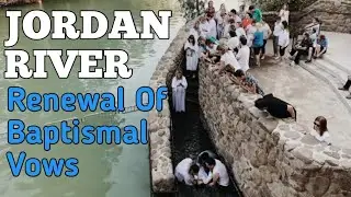 Renewal Of Baptismal Vows in JORDAN RIVER