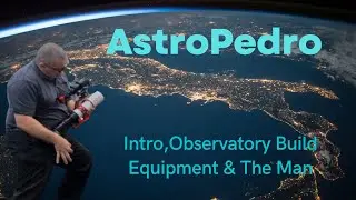 AstroPedro Intro, Observatory Build, Asiair Plus, ZWO Cameras, Altair Astro EDTF