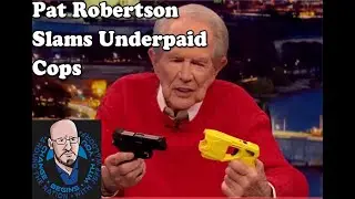 Accidently Based Pat Robertson Slams Police