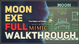 MOON EXE Full Walkthrough FNAF Secret of The Mimic
