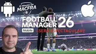 Presentado Football Manager 26 Mobile - Todas la novedades confirmadas! #fm26mobile #macfra
