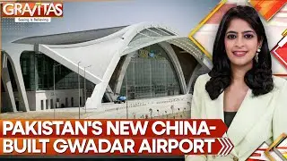 China Strengthens Military Base On Pakistan Coast | GRAVITAS | WION