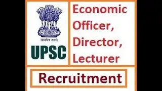 UPSC Jobs 2018: Apply Online for 10 Economic Officer, Director & Lecturer Posts