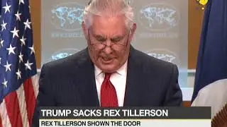 US Secretary of State Rex Tillerson Sacked