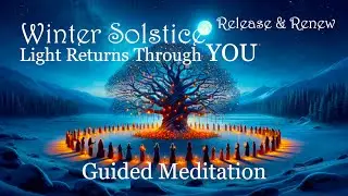 Sacred Winter Solstice 12/21 ✨ Guided Meditation for Deep Rest, Release & the Return of Light ❄️