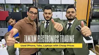 ZAMZAM Electronics Trading Dubai | Used iPhone, Apple Tabs, Laptop with Cheap Price | Vlog # 102