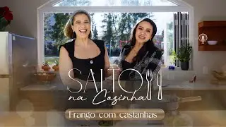 Frango com Castanhas com Nathi Narciso - SALTO NA COZINHA