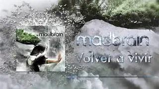 MADBRAIN - VOLVER A VIVIR