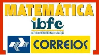 Matemática para o Concurso Correios  da Banca IBFC | Exercícios Resolvidos | Questões Resolvidas !