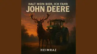 Halt mein Bier, ich fahr John Deere