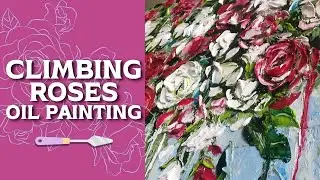 How to paint Abstract Climbing Roses -Oil Painting - Palette Knife - Impasto Technic - Alla Prima 🔪🎨