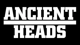 Ancient Heads 05/14/16