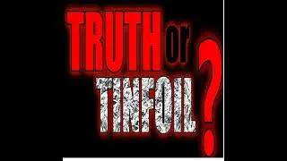 Truth or Tinfoil?! - Ep 64 - It's A Hodge Podge Sunday!